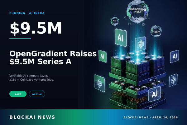 OpenGradient Raises $9.5M to Build the Compute Layer for Verifiable AI — Backed by a16z Crypto and Coinbase Ventures